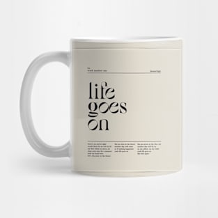 Life Goes on Mug